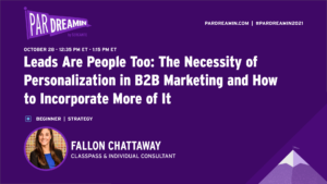 Leads Are People Too: The Necessity of Personalization in B2B Marketing and How to Incorporate More of It